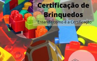 Certificação Brinquedos Inmetro - Entenda as Etapas para Certificação