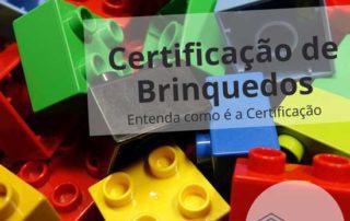 Certificação Brinquedos Inmetro - Entenda as Etapas para Certificação