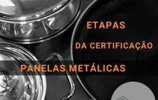 Certificação Panelas Metálicas - Conheça as etapas - Saber Certificações Consultoria e Assessoria